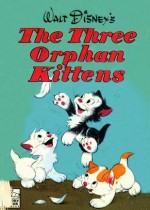 Three Orphan Kittens