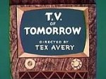 T.V. of Tomorrow
