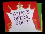 What's Opera, Doc?