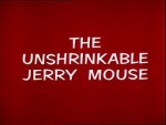 The Unshrinkable Jerry Mouse