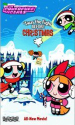 The Powerpuff Girls: 'Twas the Fight Before Christmas