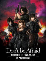 Don't be Afraid -Biohazard×L'Arc-en-Ciel on PlayStation VR-